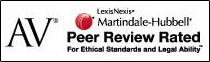 AV Lexis Nexis* Martindale-Hubbell* Peer Review Rated For Ethical Standards and Legal Ability*